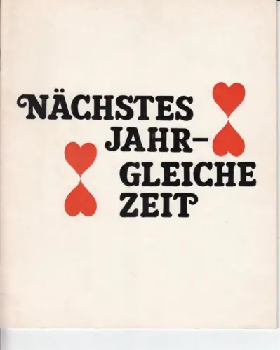 Programmheft zu: Nächstes Jahr - gleiche Zeit. Spielzeit: 1976 / 1977. Inszenierung: Jürgen Wölffer, Bild: Ulrich E. Milatz , Kostüme: Ursula Matthias-Alba mit Johanna von Koczian und Wolfgang Spier