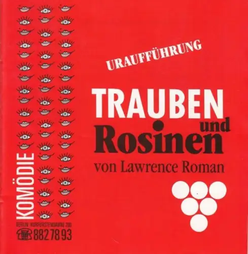 Programmheft zu: Trauben und Rosinen. Spielzeit: 1992/1993 . Inszenierung: Wolfgang Spier, Bild und Kostüm: Hannelore Hirthe-Kuschnitzky mit Maria Sebaldt / Andrea Katzenberger / Andreas Lachnit / Luise Lunow