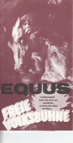 Programmheft zu: Equus. Premiere: 21. Dezember 1974. Regie: Kurt Hübner. mit: Dieter Borsche / Klaus Dieter Hofmann / Franz Gary / Elisabeth Wiedemann / Ulla Willick / u. a