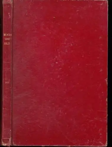 BUCH UND BILD. Berliner Herbstschau im Staatlichen Kunstgewerbe Museum 1921.   Inhalt: Qualität in der Buchausstattung (Hans Loubier) / Warum wir Bücher  kaufen.. 