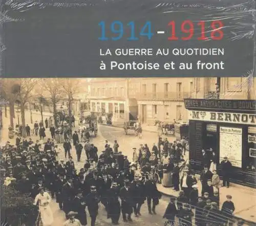 Callandreau, Anne-Francoise (textes du catalogue et recherches iconographiques): 1914 - 1918. La guerre au quotidien a Pontoise et au front  - Cataloge de l' exposition au Musee de Pontoise, 2014. 