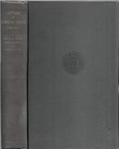 Tieck, Ludwig. - Zeydel, Edwin H. / Percy Matenko / Robert Herndon Fife (editors): Letters of Ludwig Tieck. Hitherto unpublished 1792 - 1853. 