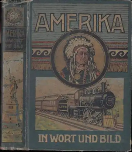 Ritter, Gustav A: Amerika einst und jetzt. Populäre Schilderungen der Länder und der Lebensweise, Sitten und Gebräuche der eingeborenen Bevölkerung mit besonderer Berücksichtigung der Entdeckungs.. 