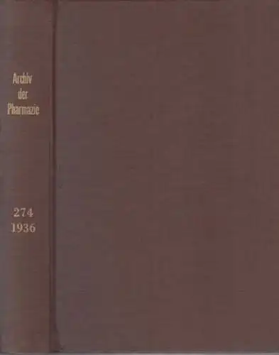 Pharmazie, Archiv der. - Red. : Horrmann, P. - Autoren: H. Oettel / Erich Nolte / Hermann Emde und Herbert Kull / Robert Fischer und Herbert Ehrlich / Theodor Boehm und Magda Grohnwald u. a: Archiv der Pharmazie ( 1936 ) und Berichte der Deutschen Pharmaz