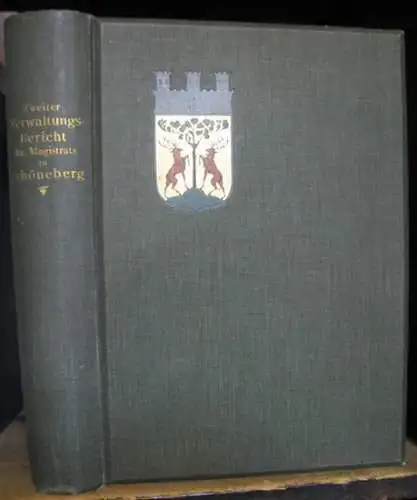 Berlin   Schöneberg: Zweiter ( 2. ) Verwaltungsbericht des Magistrats der Stadt Schöneberg. 1. April 1899 bis 31. März 1903.   Aus dem.. 