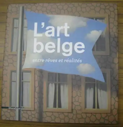 Belge, l' art. - Musee d' Ixelles. - avec des oeuvres de Constantin Meunier, Eugene Laermans, Theo van Rysselberghe, Emile Claus et autres: L' art belge entre reves et realites. - Collection du Musee d' Ixelles, Bruxelles. 