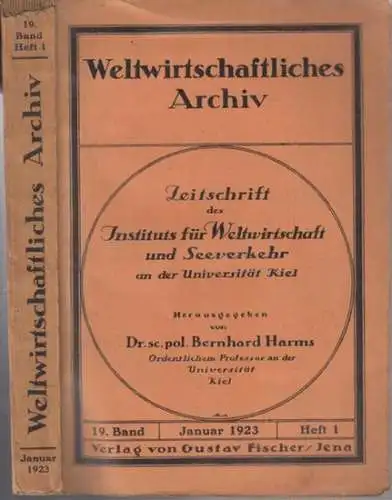 Weltwirtschaftliches Archiv. - herausgegeben von Bernhard Harms. - Texte: William Notz, Anton van Gijn, Roberto A. Ramm Doman u. a: Weltwirtschaftliches Archiv. Januar 1923. 19. Band, Heft 1. - Aus dem Inhalt: William Notz - Neuere Entwicklungen in der we