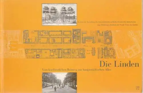 Berlin Unter den Linden.  Steffi Mittenzwei, Sabine Harik: Die Linden   Vom kurfürstlichen Reitweg zur hauptstädtischen Allee. Ausstellung der Staatsbibliothek zu Berlin.. 