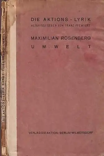 Rosenberg, Maximilian: Umwelt. (= Band 6 der Aktions-Lyrik hrsg. von Franz Pfemfert). 