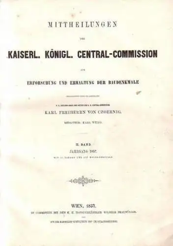 Czoernig, Karl Freiherrn von (Hrsg.): Mitteilungen der Kaiserl. Königl. Central-Commission zur Erforschung und Erhaltung der Baudenkmale. II. Band. Jahrgang 1857. Nr. 1-12. 