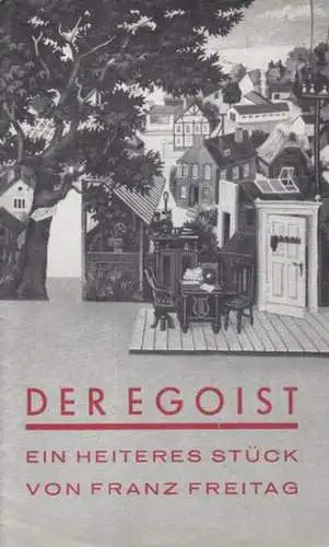 Programmheft zu: Der Egoist. Spielzeit 1968/69, Heft 3. Premiere: März 1969. Regie: Frank Beyer. Bühnenbild: Dieter Berge. Dramaturgie: Manfred Möckel. Darsteller: Willi Narloch, Marita Böhme, Klaus Manchen, Evamaria Bath, u. a