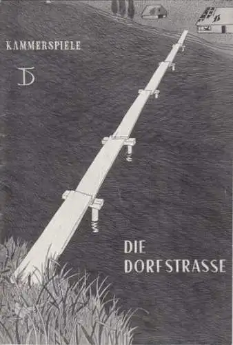 Deutsches Theater / Kammerspiele, Berlin   Alfred Matusche: Programmheft zu: Die Dorfstrasse. Spielzeit: 1954/55, Heft 4. Regie: Hannes Fischer.  Bühnenbild und Kostüm: Bert..