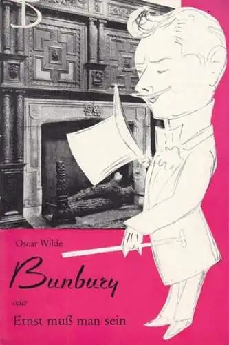 Deutsches Theater / Kammerspiele, Berlin   Oscar Wilde: Programmheft zu: Bunbury oder Ernst muß man sein. Spielzeit: 1956/57, Heft 1. Regie: Herwart Grosse.. 