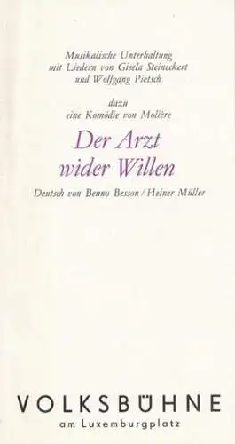 Programmheft zu: Der arzt wider Willen. Ohne Aufführungsdatum. Regie: Benno Besson. Musikalische Leitung: Wolfgang Pietsch Ausstattung: Harald Metzkes. Darsteller: Rolf Ludwig / Ruth Glöss / Klaus Mertens / Angelica Domröse / Armin Müller-Stahl / u.a