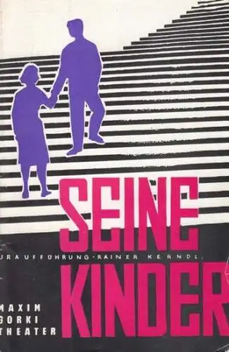Programmheft zu: Seine Kinder. Heft 2. Premiere: Oktober 1963. Regie: Horst Schönemann. Ausstattung: Dieter Berge. Musik: Günter Hauk. Darsteller: Albert Hetterle / Alfred Müller / Sabine Krug / Kurt Böwe / Heinz Scholz / Jochen Thomas / u. a