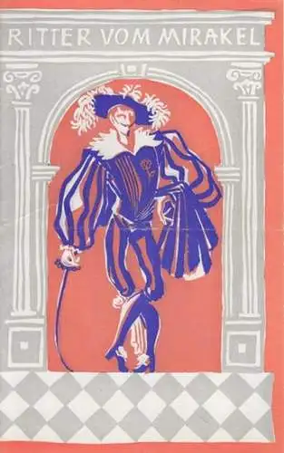 Theater Volksbühne, Berlin.  Lope de Vega: Programmheft zu: Der Ritter von Mirakel. Spielzeit: 1963/64. Regie: Fritz Bennewitz. Ausstattung: Walter Wallbaum. Darsteller: Rolf Ludwg /.. 