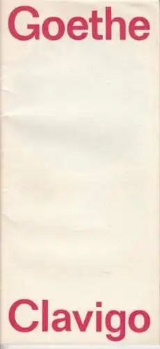 Programmheft zu: Clavigo. Spielzeit: circa 1970 bis 1972 (8. Spielzeit des Theaters). Regie: Adolf Dresen. Bühnenbild und Kostüm: Reiner Bredemeyer. Darsteller: Siegfried Höchst / Dieter Mann / Horst Hiemer / Christian Grashof / Gudrun Ritter/ u. a
