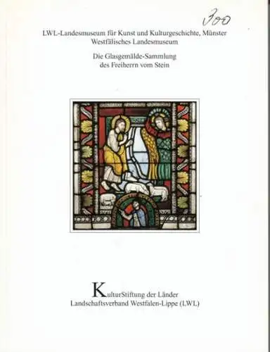 Stein, Freiherr von.   LWL Landesmuseum für Kunst und Kulturgeschichte, Münster, Westfälisches Landesmuseum   Autoren: Wolgang Kirsch / Hermann Arnhold / Petra Marx.. 