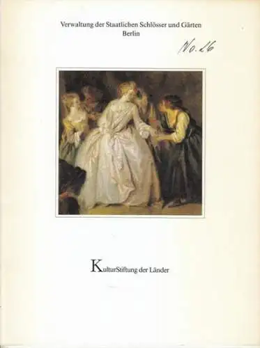 Hintze, Hans Heinrich / Pater, Jean Baptiste / Watteau, Antoine / Gheyn, Jacques de / .   Verwaltung der staatlichen Schlösser und Gärten Berlin.. 