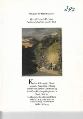 Kersting, Georg Friedrich   Museum der Stadt Güstrow   Autoren: Iris Brüdgam / Prof. Dr. Werner Schnell / PD Dr. Gerd Helge Vogel.. 