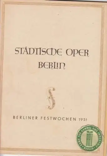 Städtische Oper Berlin.   Wolfgang Fortner: Berliner Festwochen 1951, Programmheft zu: Die weiße Rose .   Aufführung am 30. September 1951..