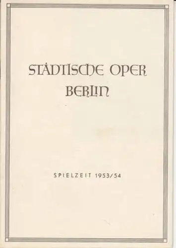 Städtische Oper Berlin.   Eugen Scribe: Spielzeit 1953/54, Programmheft zu: Fra Diavolo.   Aufführung am 27. Juni 1954.   musikalische Leitung: Reinhard.. 