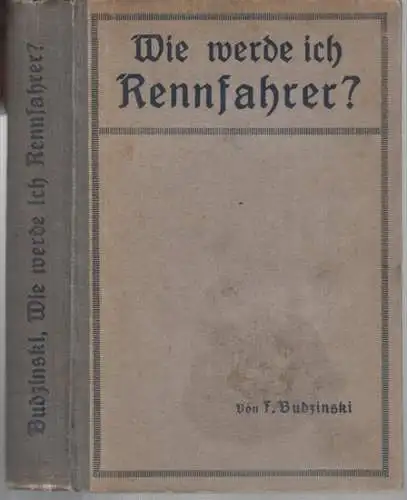 Budzinski, Fredy: Wie werde ich Rennfahrer? Ein Leitfaden für Bahn- und Straßenfahrer. 