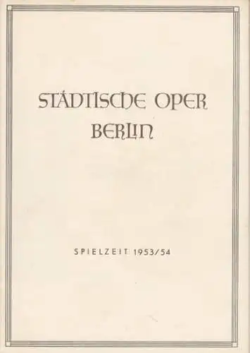 Städtische Oper Berlin.   Wolfgang Amadeus Mozart: Spielzeit 1953/54, Programmheft zu: Die Zauberflöte.   Aufführung am 23. Juni 1954.   musikalische Leitung:.. 