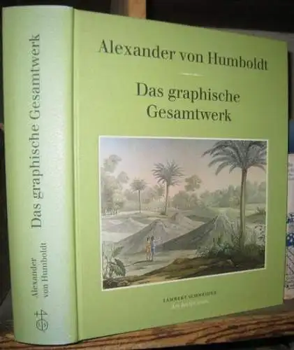 Humboldt, Alexander von. - herausgegeben von Oliver Lubrich: Das graphische Gesamtwerk. 