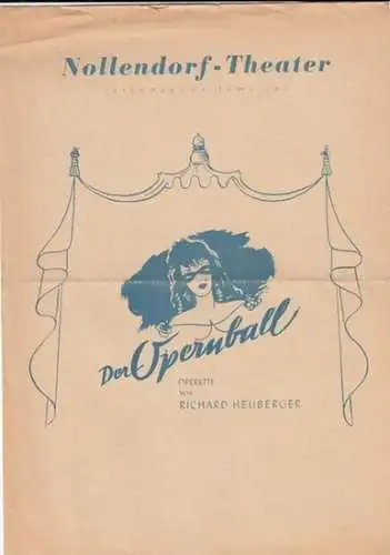 Nollendorf Theater Berlin.   V. Leon und H. v. Waldenberg / Richard Heuberger: Programmheft zu: Der Opernball. Inszenierung: Werner Hartnik / musikalische Leitung: Walter.. 