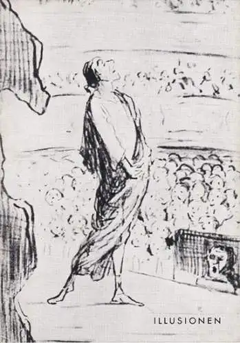 Spielzeit: 1959/60. Programmheft zu: Illsuionen (Der grüne Kakadu, Der Kammersänger, Abendstunde im Spätherbst). Inszenierung: Rudolf Noelte / Bühnenbild und Kostüm: Jan Schlubach und Werner Juhrke.. 