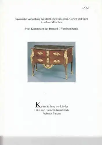 Bayrische Verwaltung der staatlichen Schlösser, Gärten und Seen Residenz München   Autoren: Brigitte Langer / u.a: Zwei Kommoden der Bernard II Vanrisamburgh. (= Patrimonia.. 