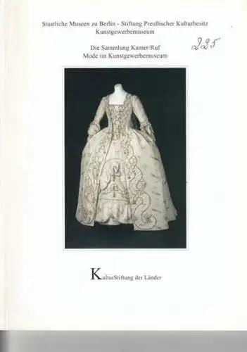 Kamer / Ruf / Mundt   Kunstgewerbemuseum   Autor: Peter Klaus Schuster / Angela schöneberger / Barbara Mundt / u. a: Die Sammlung.. 