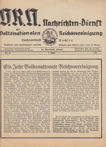 V. R. N. . - Volksnationale-Reichsvereinigung, Landesverband Sachsen (Herausgeber) - Autoren: Ruth von Stieglitz / Th. Wulf / u. a: V. R. N. Nachrichten-Dienst der Volksnationalen-Reichsvereinigung, Landesverband Sachsen. Nr. 11, 1. April, 1931. Aus dem I