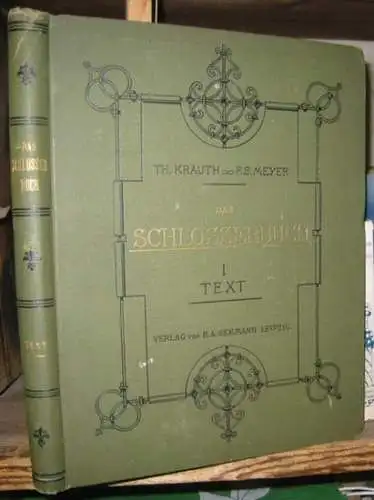 Krauth, Theodor / Franz Sales Meyer: Das Schlosserbuch ). Erster Band: Text. Die Kunst- und Bauschlosserei in ihrem gewöhnlichen Umfange mit besonderer Berücksichtigung der kunstgewerblichen Form. 