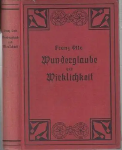 Otto, Franz (d. i. Otto Spamer): Wunderglaube und Wirklichkeit. In Rücksicht auf Seltsame Erscheinungen der Tierwelt sowie unerklärte Vorgänge im Menschenleben. Fabelhafte Gestalten des Wahns.. 