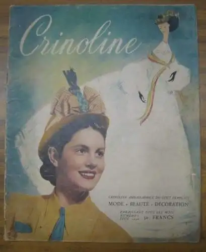 CRINOLINE. - directeur: Pierre Palson. - Odette Joyeux et autres: CRINOLINE. No. 1, Juin 1946. Mode Beaute Decoration. 