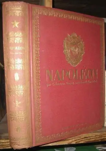 Napoleon Bonaparte. - G. Lacour-Gayet. - avec une preface du Marechal Joffre: Napoleon. Sa vie, son oeuvre, son temps. 