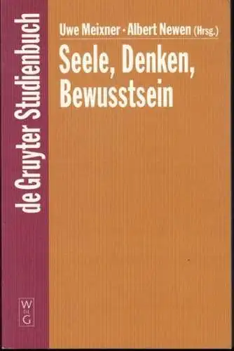 Meixner, Uwe / Newen, Albert (Herausgeber): Seele, Denken, Bewusstsein. Zur Geschichte der Philosophie des Geistes ( = de Gruyter Studienbuch ). 