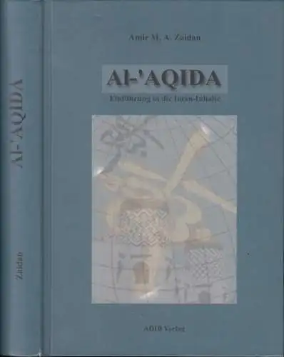 Zaidan, Amir M. A: al- ?Aqida. Einführung in die Iman-Inhalte. 