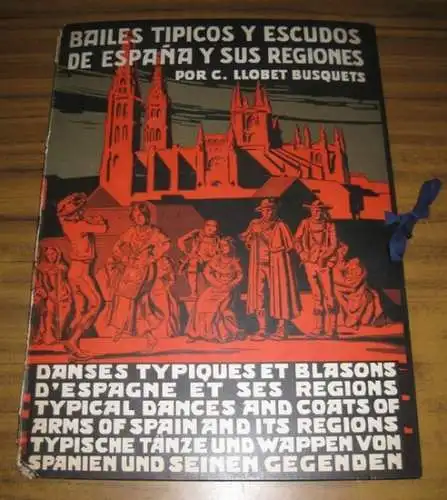 Llobet Busquets, Carlos (1857-1927): Bailes Tipicos y Escudos de Espana y sus Regiones / Typische Tänze und Wappen von Spanien und seinen Gegenden. 