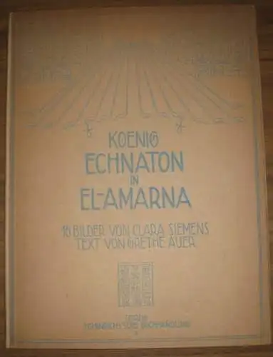 Auer, Grethe - Clara Siemens (Illustr.): Koenig (König) Echnaton in El-Amarna (Mappe mit Textheft und 16 Bildern). 