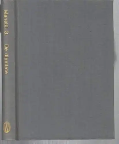 Manetti, Giannozo: De dignitate et excellentia  hominis. - Unveränderter Nachdruck der Ausgabe Basel 1532. 