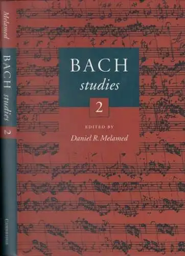 Bach, Johann Sebastian. - Edited by Daniel R. Melamed: Bach Studies 2. 