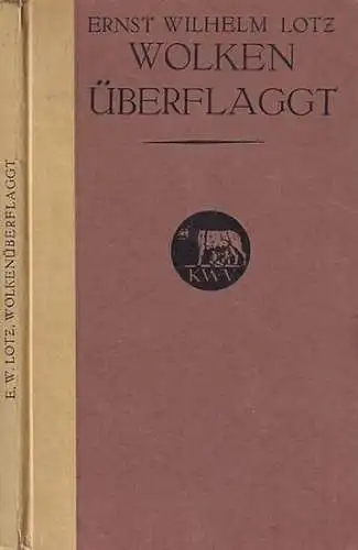 Lotz, Ernst Wilhelm: Wolkenüberflaggt. Gedichte (= Reihe "Der jüngste Tag", Band 36). 