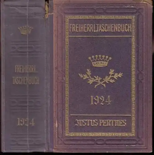 Gotha. - Freiherren: Gothaisches Genealogisches Taschenbuch der Freiherrlichen Häuser. 74. Jahrgang 1924. Gerader Jahrgang: Deutscher Uradel. 