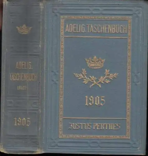 Gotha. - Adel: Gothaisches Genealogisches Taschenbuch der Adeligen Häuser. 1905. Sechster Jahrgang. Der in Deutschland eingeborene Adel (Uradel). 