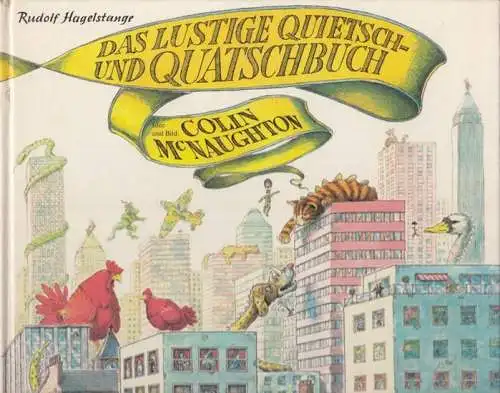 Hagelstange, Rudolf - Colin Mc Naughton: Das lustige Quietsch- und Quatschbuch. 