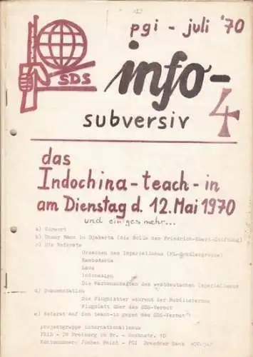 projektgruppe internationalismus, Jochen Reich (Herausgeber): info-subversiv 4. pgi - Juli 1970. SDS. Das Indochina-teach-in am Dienstag d. 12. Mai 1970 und einiges mehr. Aus dem Inhalt: Unser mann in Djakarta (die Rolle der Friedrich-Ebert-Stiftung) / Ur