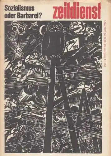 zeitdienst  - Werner Egil (Herausgeber): zeitdienst. Sozialismus oder barberei. 1. Mai 1972. Nr. 17 / 18, 15. Jahrgang. Aus dem Inhalt: Profit oder Umweltschutz? / Die Wissenschaft von der Ausbeutung / Arbeit - Qual statt Lust / Infrastruktur-Nulltarif / 